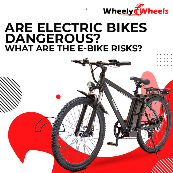 Are Electric Bikes Dangerous? What are the E-bike Risks?